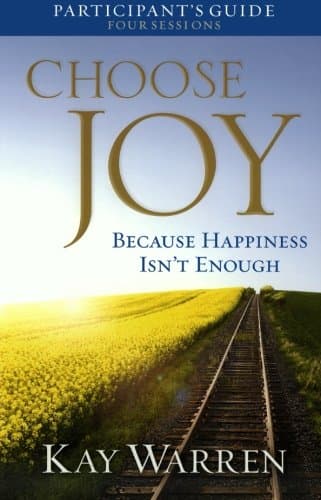 Choose Joy Participant's Guide: Because Happiness Isn't Enough (A Four-Session Study)