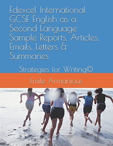 Edexcel International GCSE English as a Second Language Sample Reports, Articles, Emails, Letters & Summaries: Strategies for Writing© Paperback – July 11, 2018