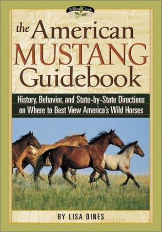 The American Mustang Guidebook: History, Behavior, and State-By-State Directions on Where to Best View America's Wild Horses Paperback – August 1, 2001