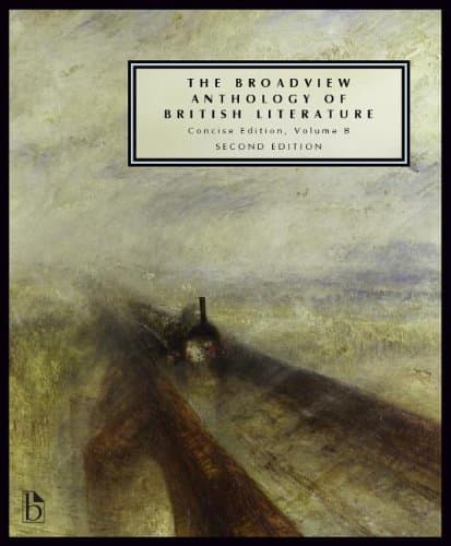 The Broadview Anthology of British Literature: Concise Volume B - Second Edition: The Age of Romanticism - The Victorian Era - The Twentieth Century and Beyond