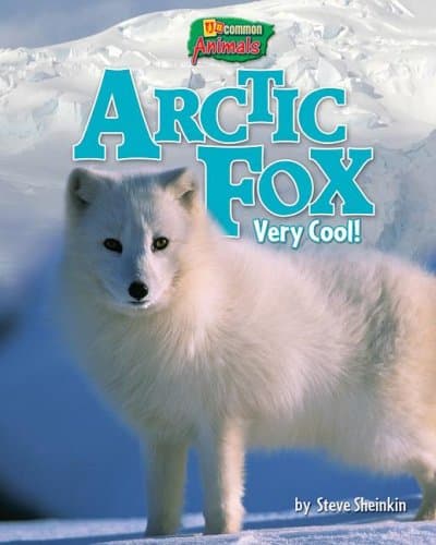 Arctic Fox: Very Cool! (Uncommon Animals) Library Binding – Picture Book, January 1, 2008