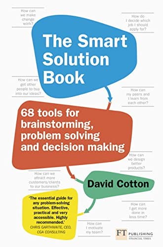 Smart Solution Book, The: 68 Tools for Brainstorming, Problem Solving and Decision Making