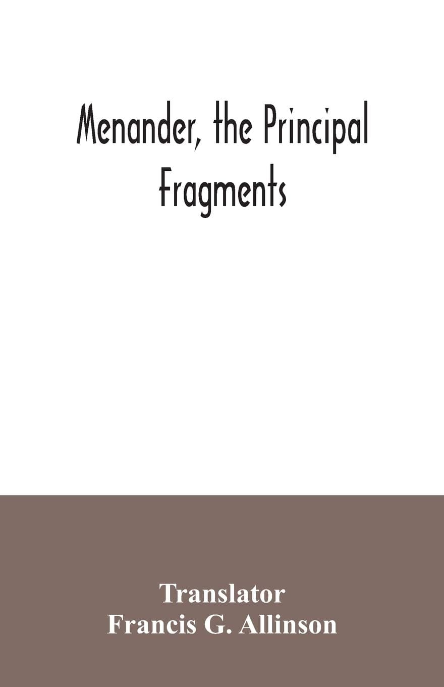 Menander, the principal fragments