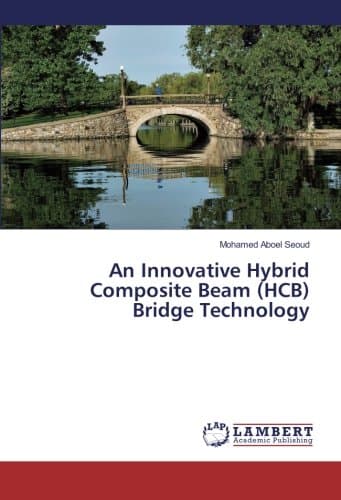 An Innovative Hybrid Composite Beam (HCB) Bridge Technology