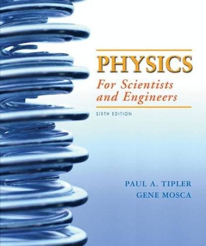 Physics for Scientists and Engineers 6th (sixth) Edition by Tipler, Paul A., Mosca, Gene published by W. H. Freeman (2007)