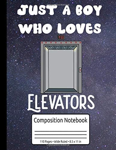 Elevator Technician Gift Elevator Mechanic Just A Boy Who Loves Elevators Composition Notebook Wide Ruled 110 Pages 8.5 x 11 in: Elevator Lover Journal Boys