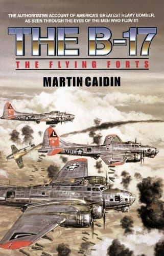 The B-17: The Flying Forts Kindle Edition