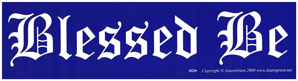 Blessed Be - Bumper Sticker / Decal (11.5" X 3")