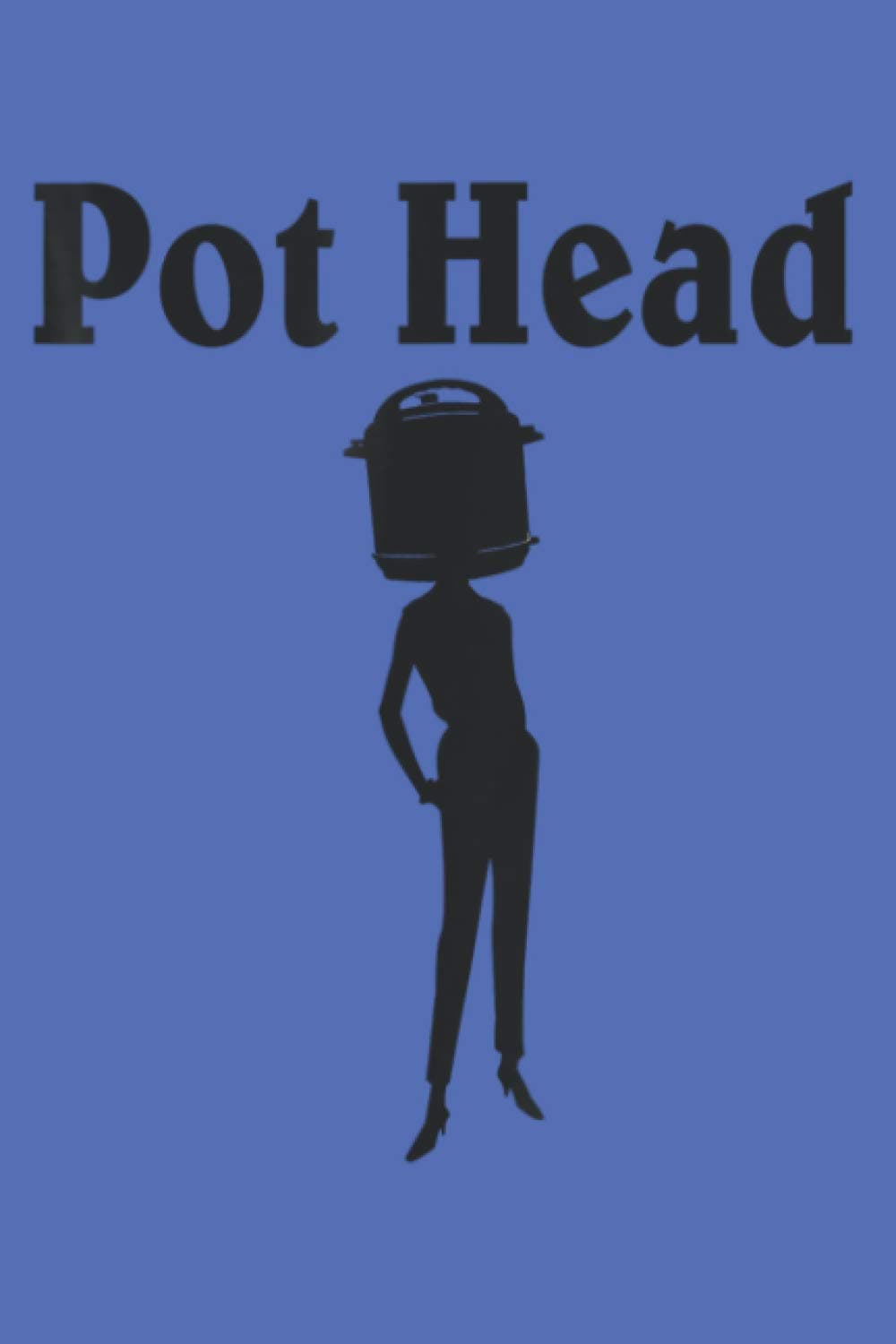 Instant Pot Head Funny: Daily planner notebook, A5 size, 112 pages