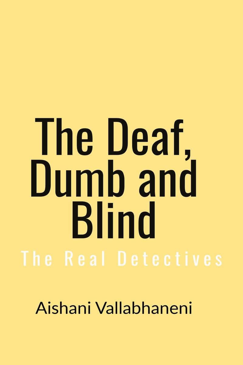The Deaf, Dumb and Blind : The Real Detectives