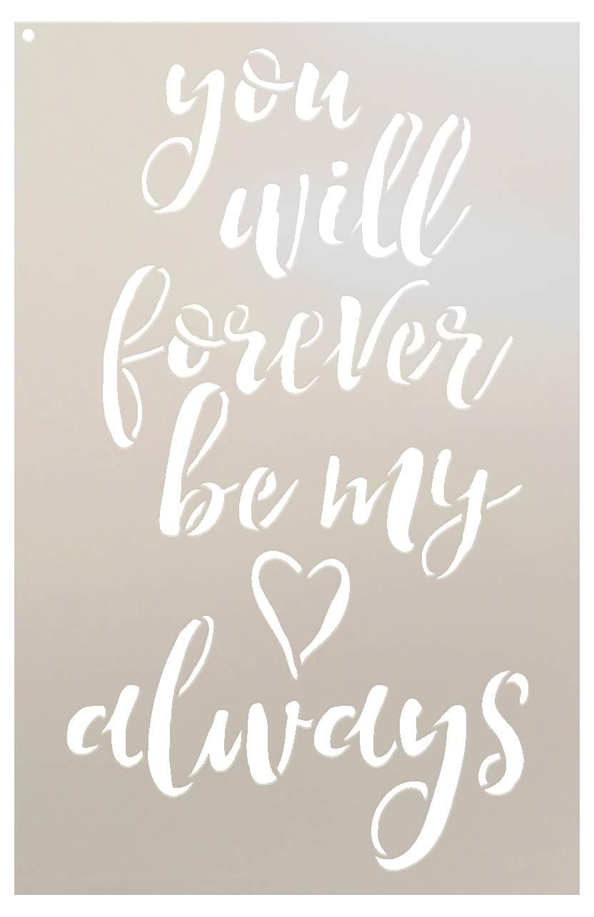 You Will Forever Be My Always Stencil by StudioR12 | Reusable Mylar Template | Paint Wood Sign | Craft Rustic Heart Farmhouse Home Decor | DIY Love Cursive Script Word Art Wedding Gift | Select Size