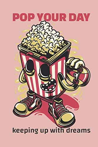 Pop Your Day Keeping up with Dreams: Lined Journal, 100 Pages, 6 x 9, Blank Journal To Write In, Gift for Valentines Day Co-Workers, Colleagues, Friends or Family Gift