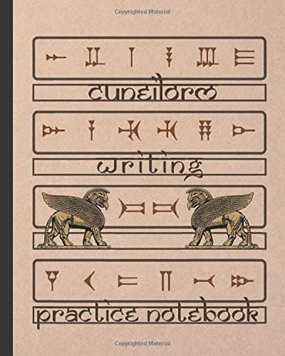 CUNEIFORM WRITING: BLANK HANDWRITING WORKBOOK | CALLIGRAPHY PRACTICE NOTEBOOK | CUNEIFORM SYMBOL BOOK.
