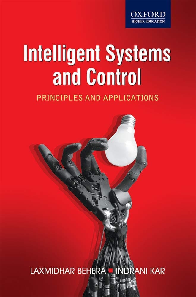 INTELLIGENT SYSTEMS AND CONTROL: PRINCIPLES AND APPLICATIONS