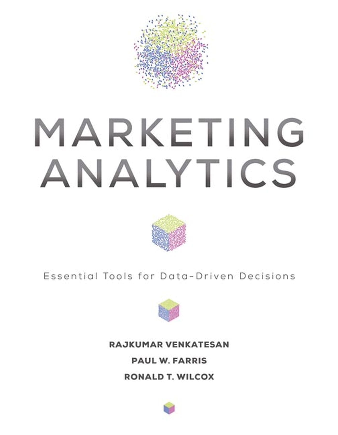 University of Virginia Press Marketing Analytics: Essential Tools for Data-Driven Decisions