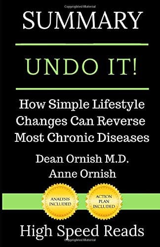Summary: Undo It!: How Simple Lifestyle Changes Can Reverse Most Chronic Diseases