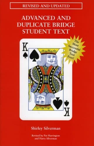 Advanced and Duplicate Bridge Student Text: Written by Shirley Silverman, 1996 Edition, (Rev Upd) Publisher: Baron Barclay Bridge Supplies [Paperback]