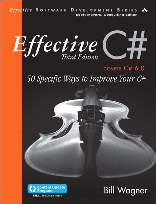 Effective C# (Covers C# 6.0): 50 Specific Ways to Improve Your C# (Effective Software Development Series)