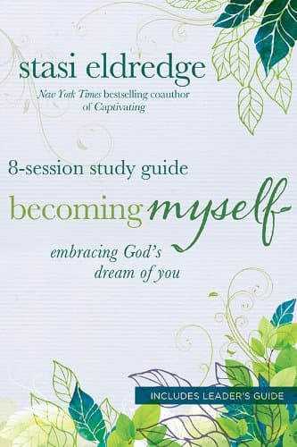 Stasi EldredgeBecoming Myself 8-Session Study Guide: Embracing God's Dream of You
