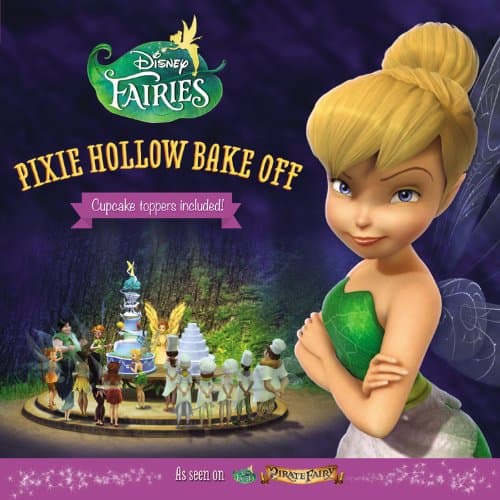 Disney Fairies: Pixie Hollow Bake Off Paperback – March 4, 2014