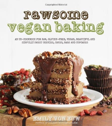 By Emily von Euw Rawsome Vegan Baking