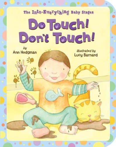 Do Touch! Don't Touch! (Into Everything Baby Stages) (The into Everything Baby Stages)