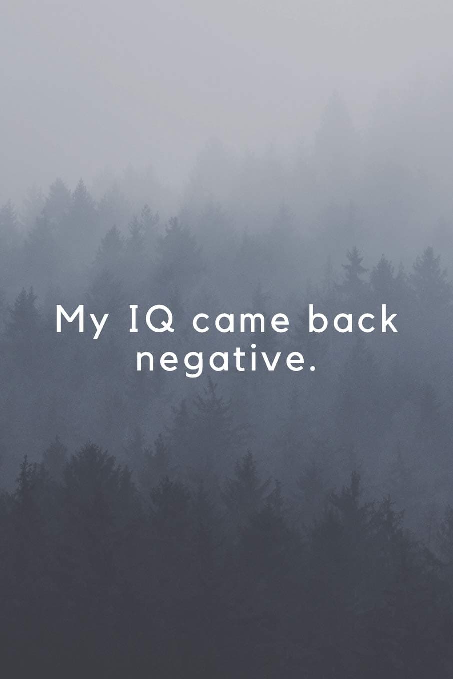 My IQ came back negative.: Wide Lined ( 6 x 9 inches ) 120 pages - [60 sheets], 6" x 9", style cover, perfect bound notebook.