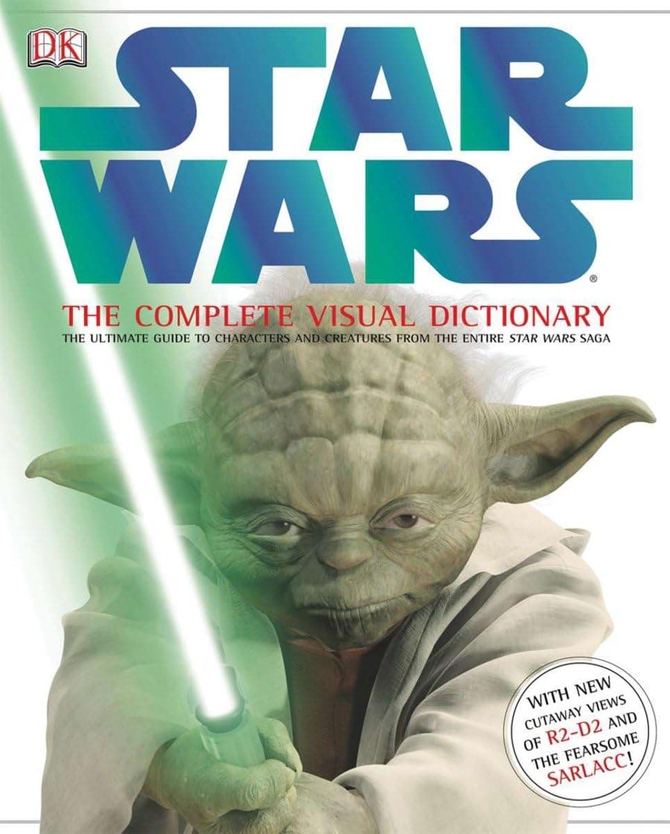Star Wars: The Complete Visual Dictionary: The Ultimate Guide to Characters and Creatures from the Entire Star Wars Saga Hardcover – Import, 25 September 2006