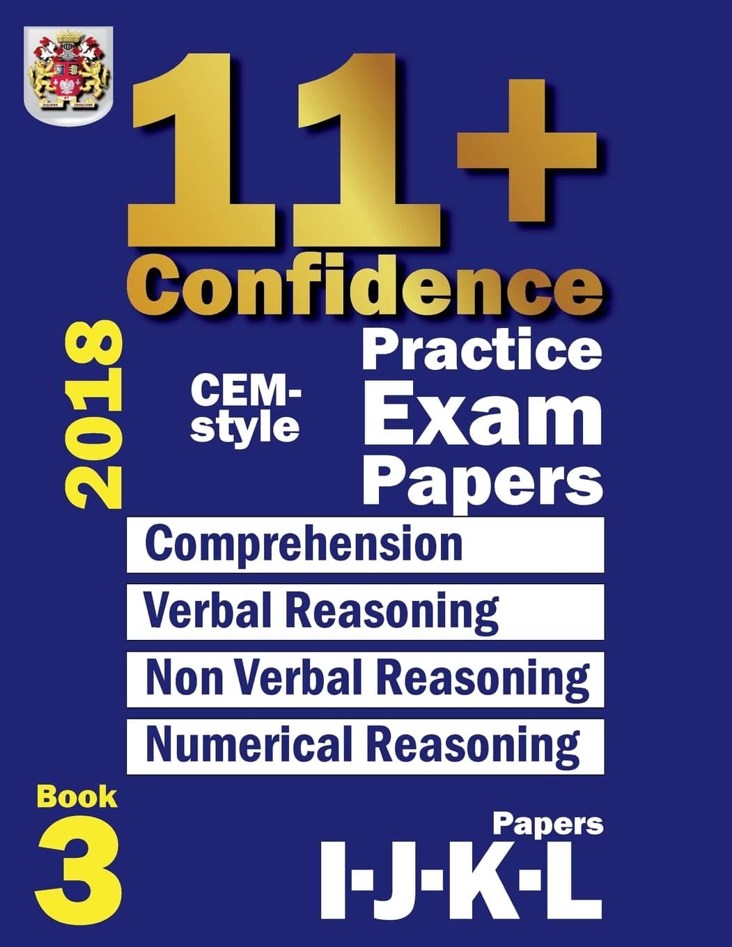 11+ Confidence: CEM-style Practice Exam Papers Book 3: Comprehension, Verbal Reasoning, Non-verbal Reasoning, Numerical Reasoning, and Answers with full explanations: Volume 3