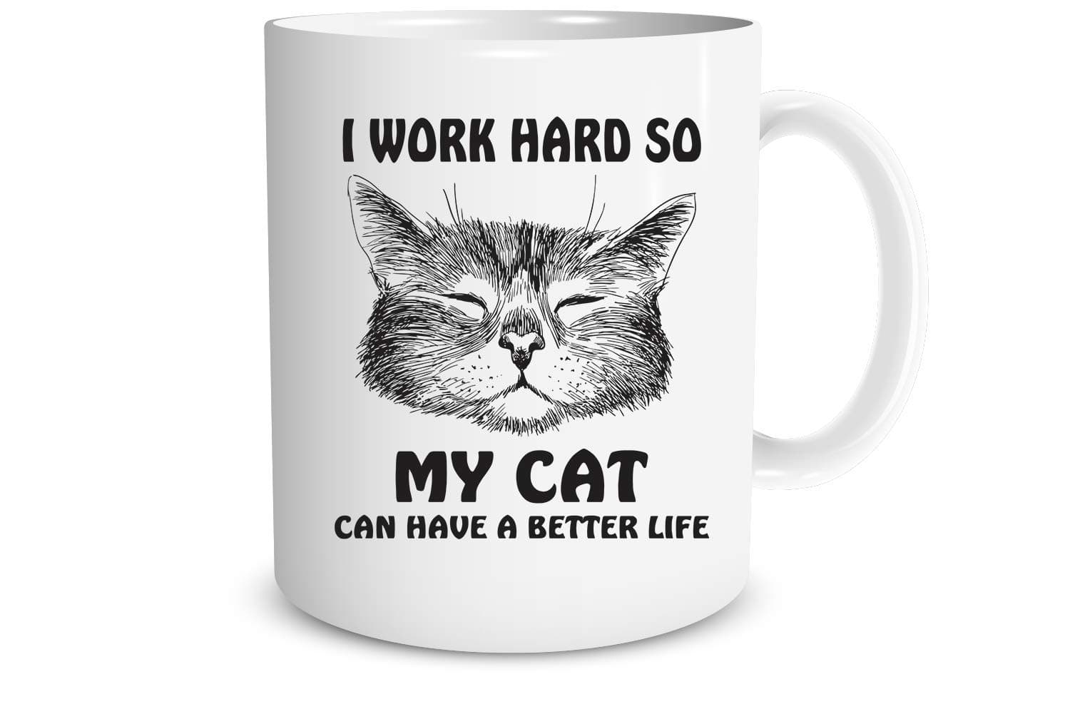 I Work Hard So My Cat Can Have a Better Life 11oz Ceramic Coffee Mug - Gift for Cats Lover Women Funny Cat Mug - Great Gift Idea For Cat Mom and Cat Dad Great for Cat Lovers by Funnwear