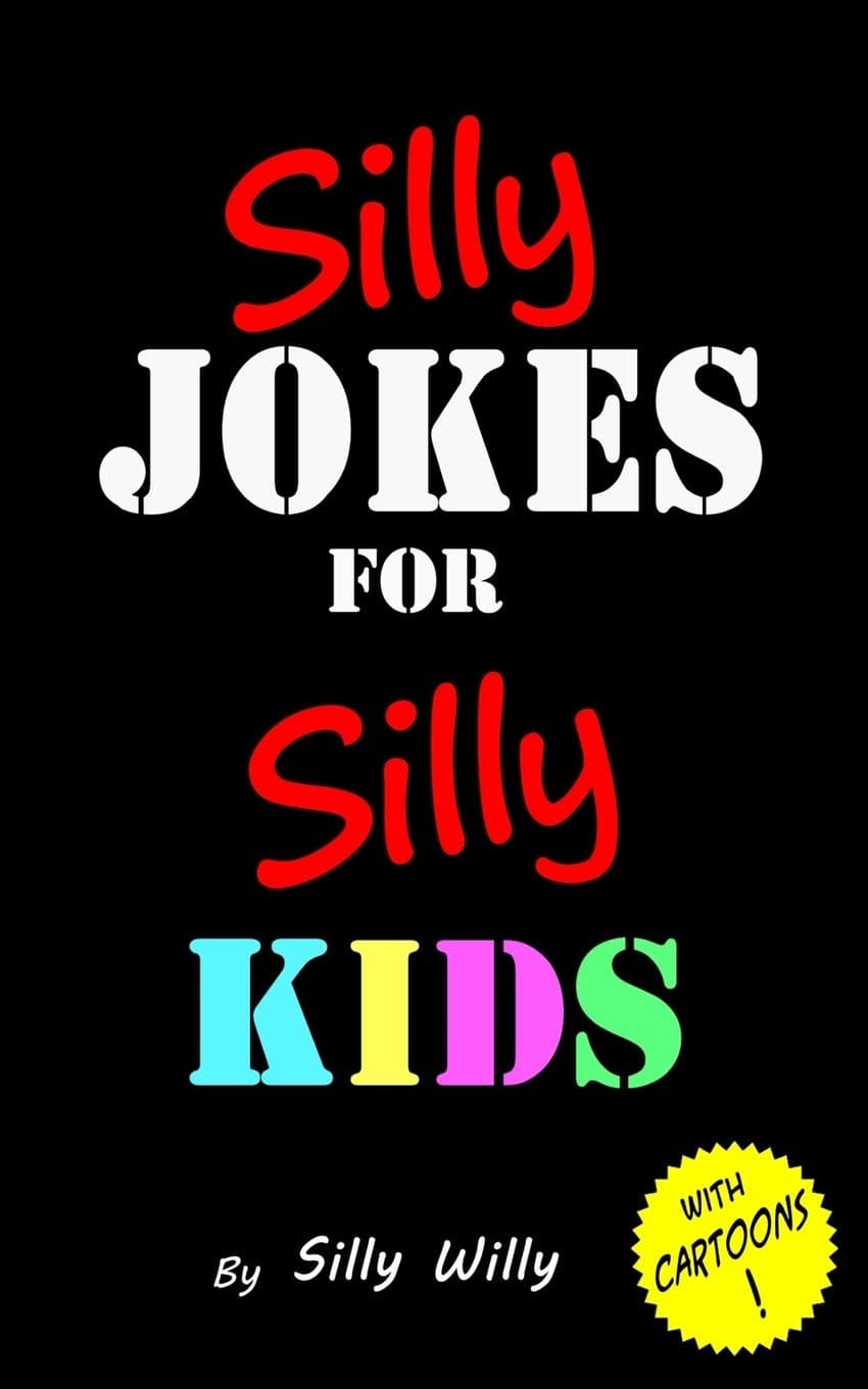 Silly Jokes for Silly Kids
