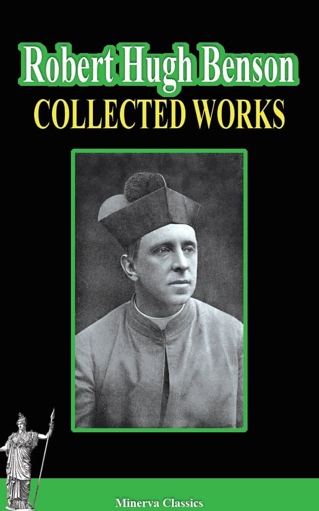 Collected Works of Robert Hugh Benson