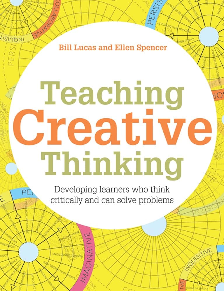Teaching Creative Thinking: Developing learners who generate ideas and can think critically (Pedagogy for a Changing World)