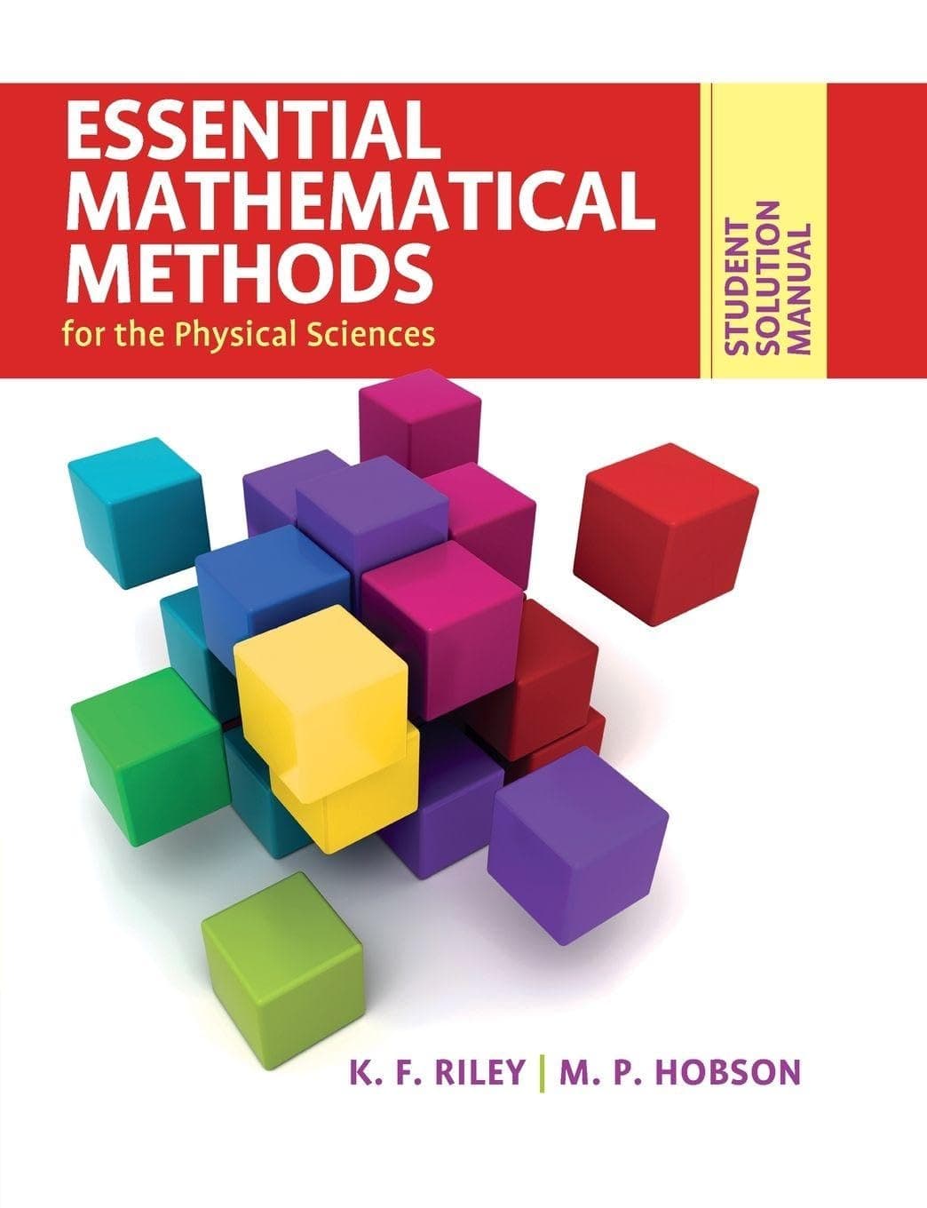 Student Solution Manual for Essential Mathematical Methods for the Physical Sciences