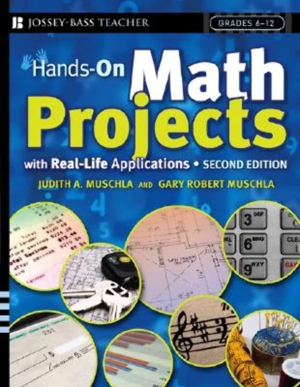 Hands-On Math Projects With Real-Life Applications: Grades 6-12 (J-B Ed: Hands On)