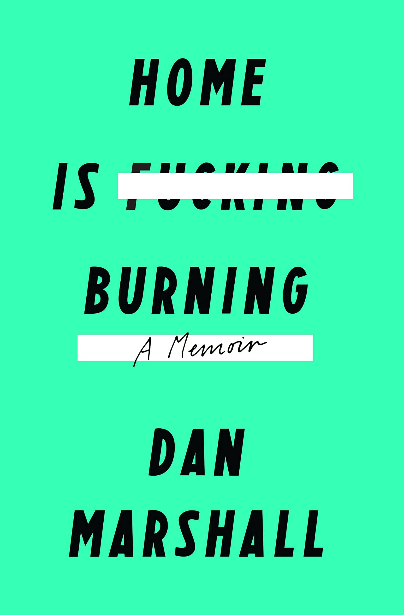 Home Is Burning: A Memoir Hardcover – October 20, 2015