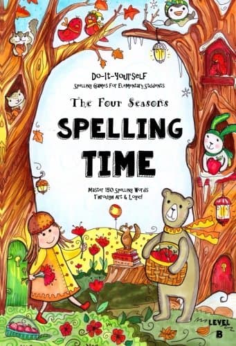 The Four Seasons ~ Spelling Time ~ Master 150 Spelling Words Through Art & Logic: Do-It-Yourself Spelling Games For Elementary Students: Volume 1 (Charity's Fun-Spelling Collection)