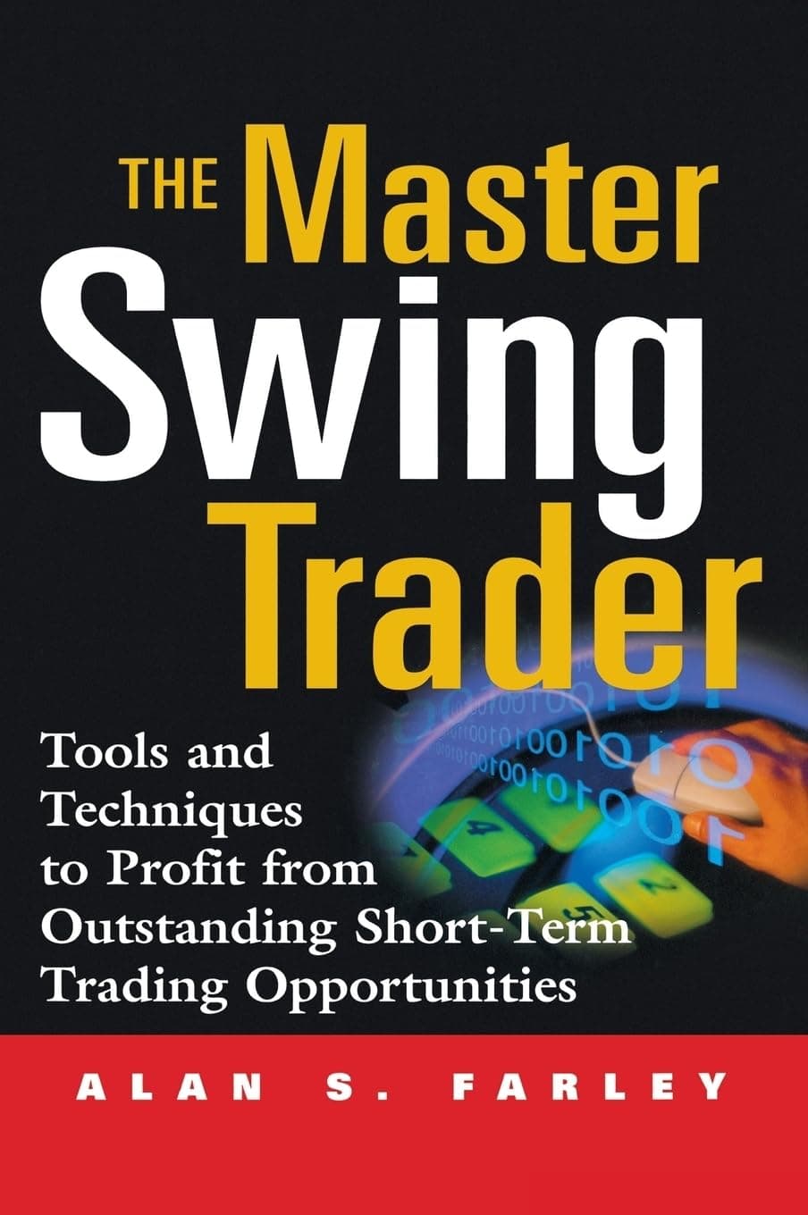 The Master Swing Trader: Tool and Techniques to Profit from Outstanding Short-Term Trading Opportunities Hardcover – December 13, 2000