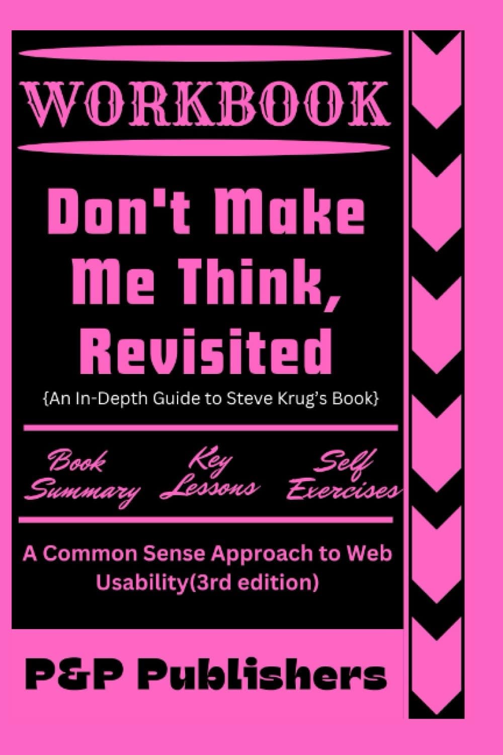 Workbook for Don't Make Me Think, Revisited: An In-Depth Guide to Steve Krug’s Book: A Common Sense Approach to Web Usability(3rd edition)