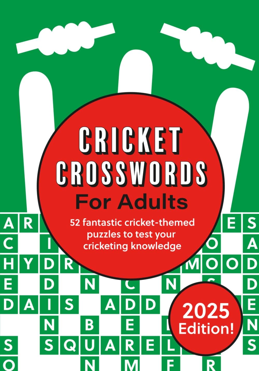 Cricket Crosswords for Adults: 50 fantastic cricket-themed puzzles to test your cricketing knowledge
