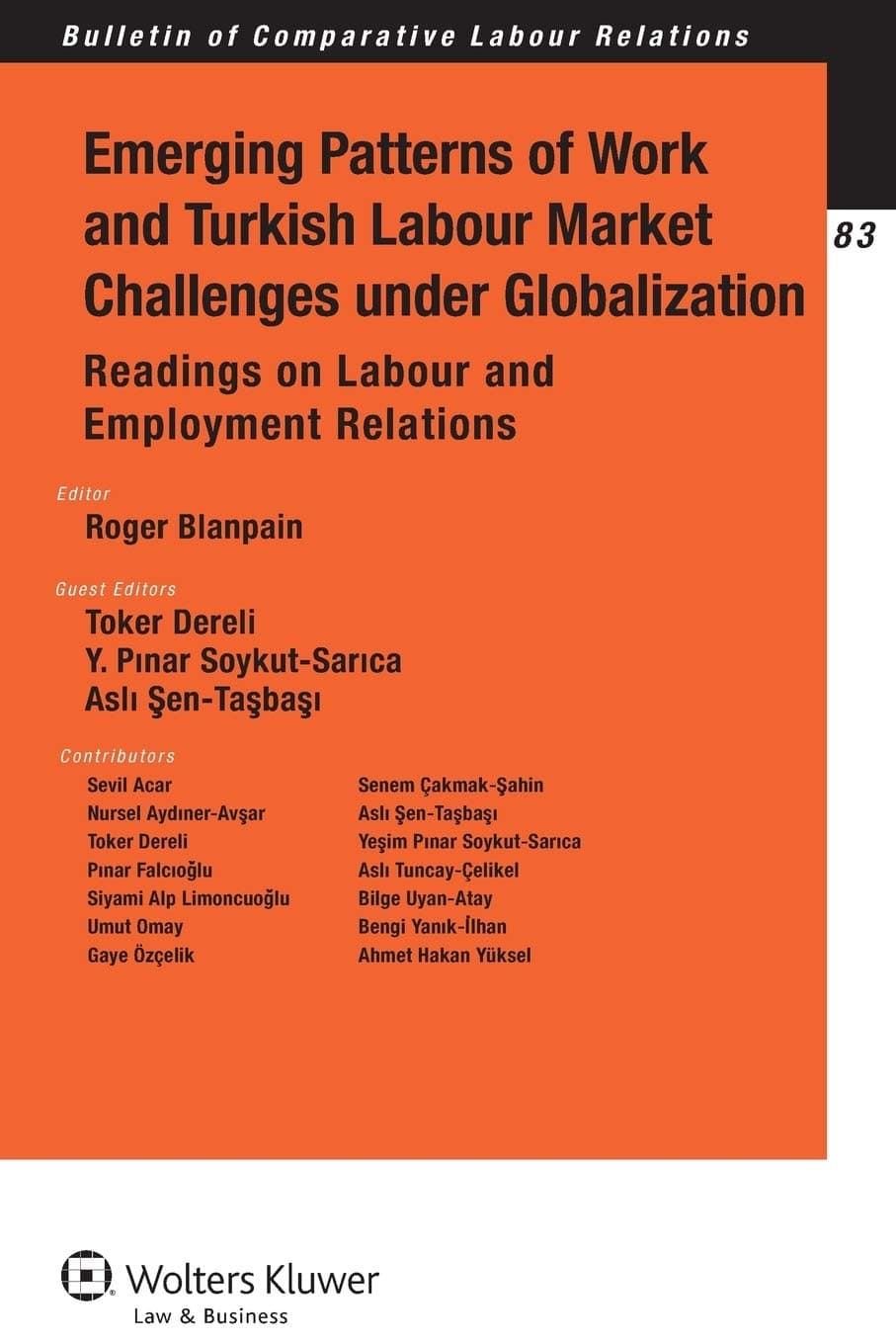 Emerging Patterns of Work and Turkish Labour Market Challenges under Globalization: Readings on Labour and Employment Relations (Bulletin of Comparative Labour Relations, 83)