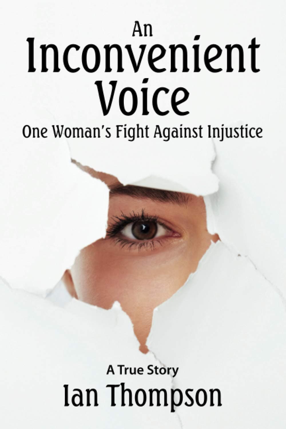An Inconvenient Voice: A True Story