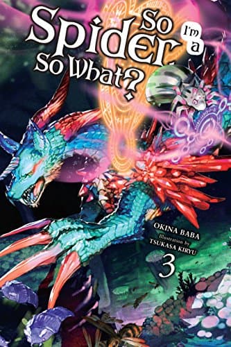 So I'm a Spider, So What?, Vol. 3 (light novel) (So I'm a Spider, So What? (light novel))