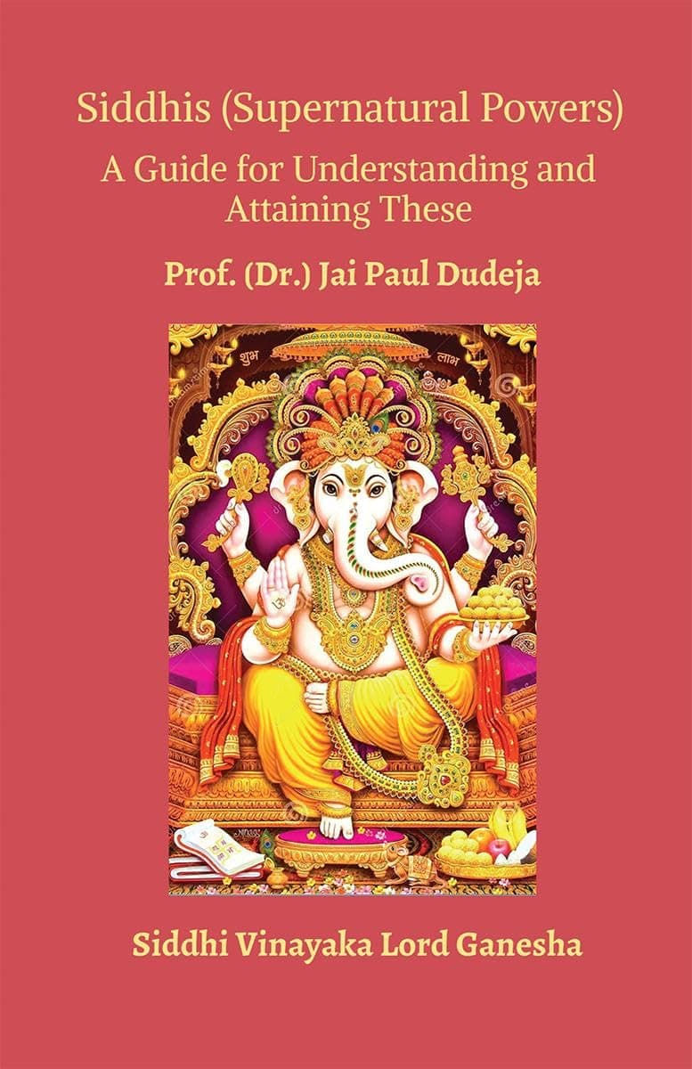 Siddhis (Supernatural Powers): A Guide for Understanding and Attaining These