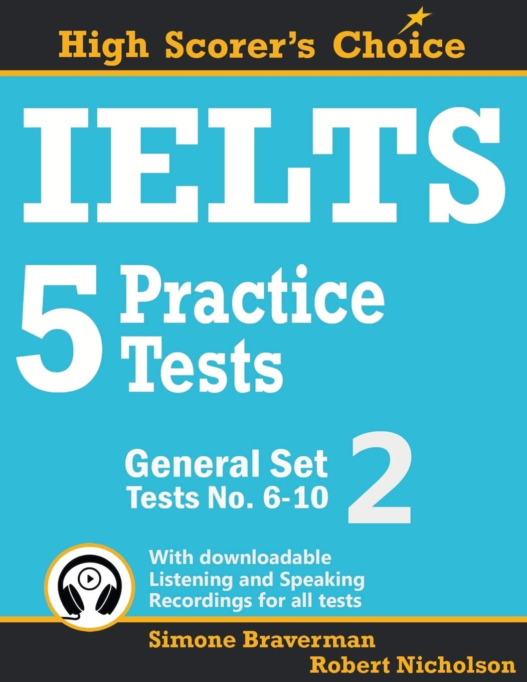 IELTS 5 Practice Tests, General Set 2: Tests No. 6–10: 4 (High Scorer's Choice)