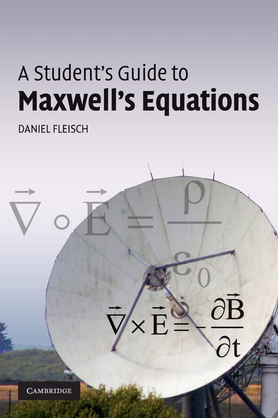 Cambridge University Press A Student's Guide to Maxwell's Equations