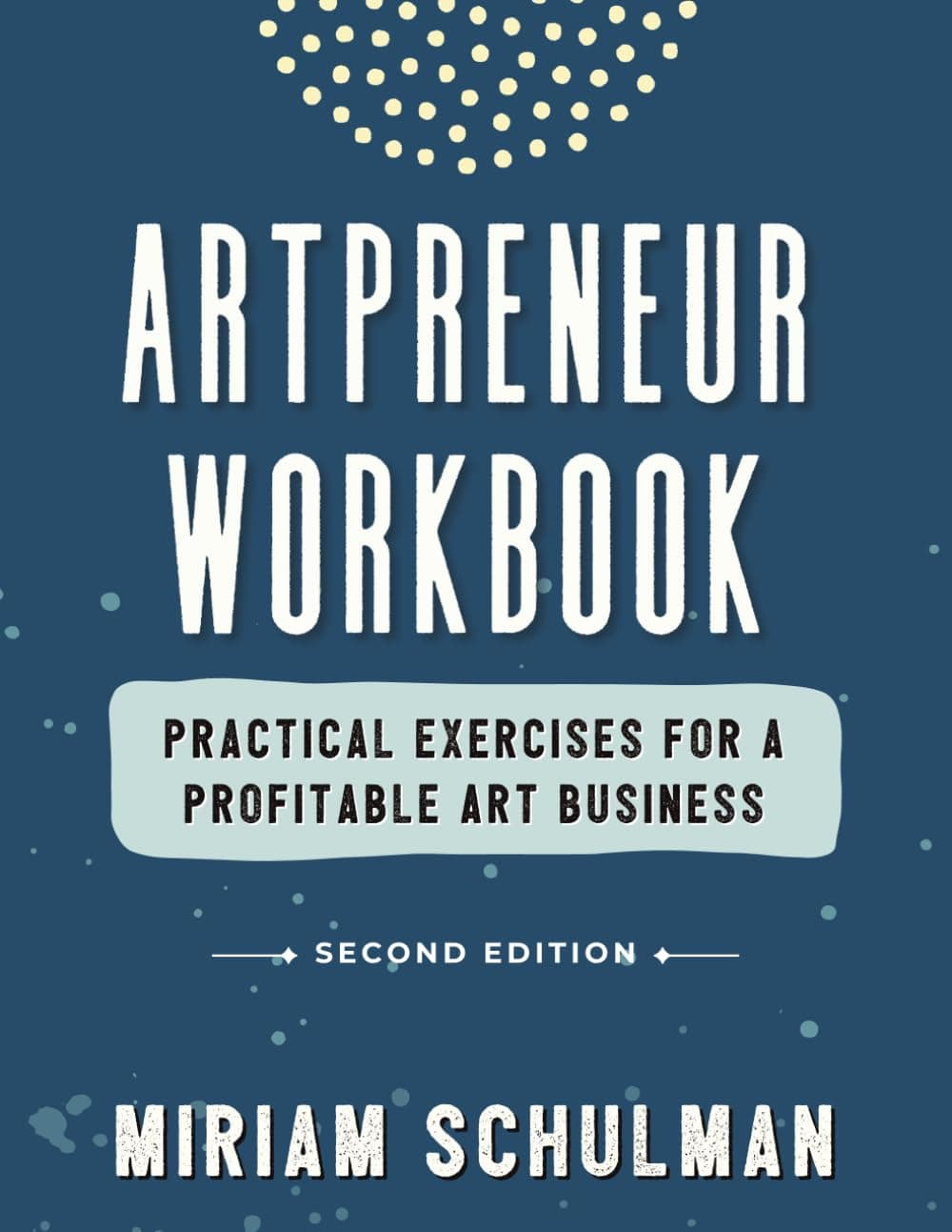 Artpreneur Workbook: The Step-by-Step Guide to Making a Sustainable Living with Your Art Business
