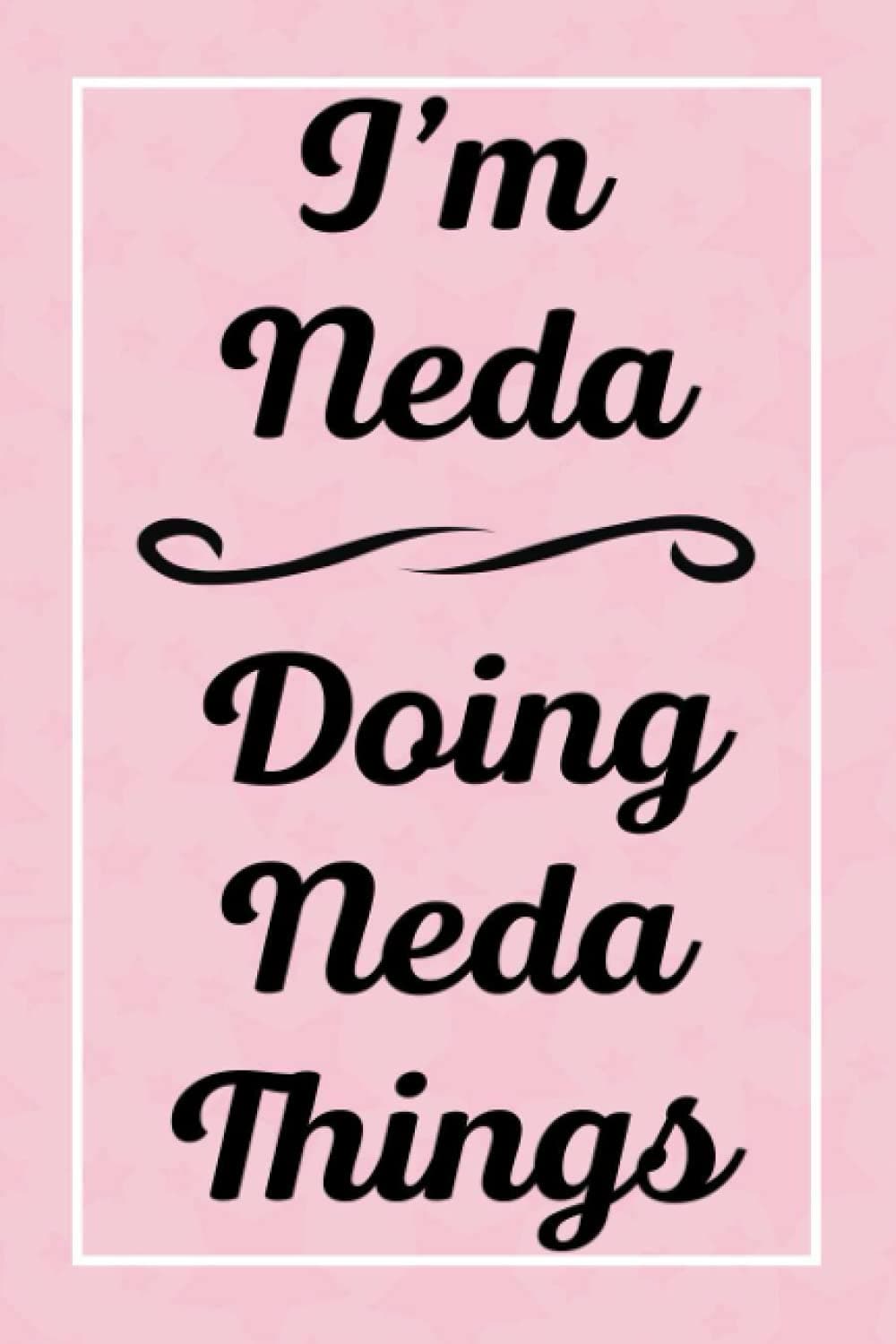 I'm Neda Doing Neda Things: Personalized Sketchbook, Sketch Book for Neda, Perfect for Sketching Drawing Noting and Writing, 120 Pages, 6x9