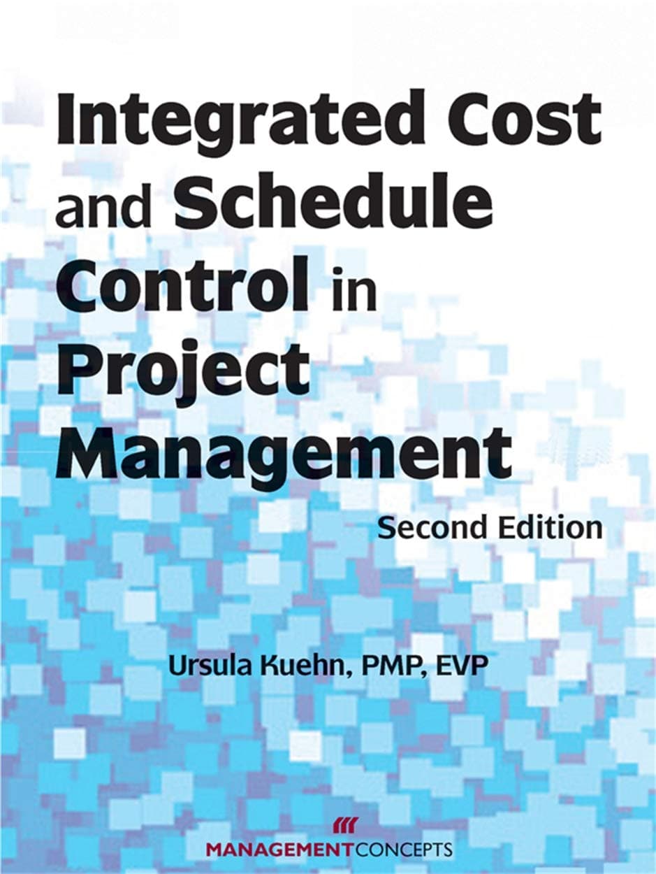 Integrated Cost and Schedule Control in Project Management Paperback – October 1, 2010