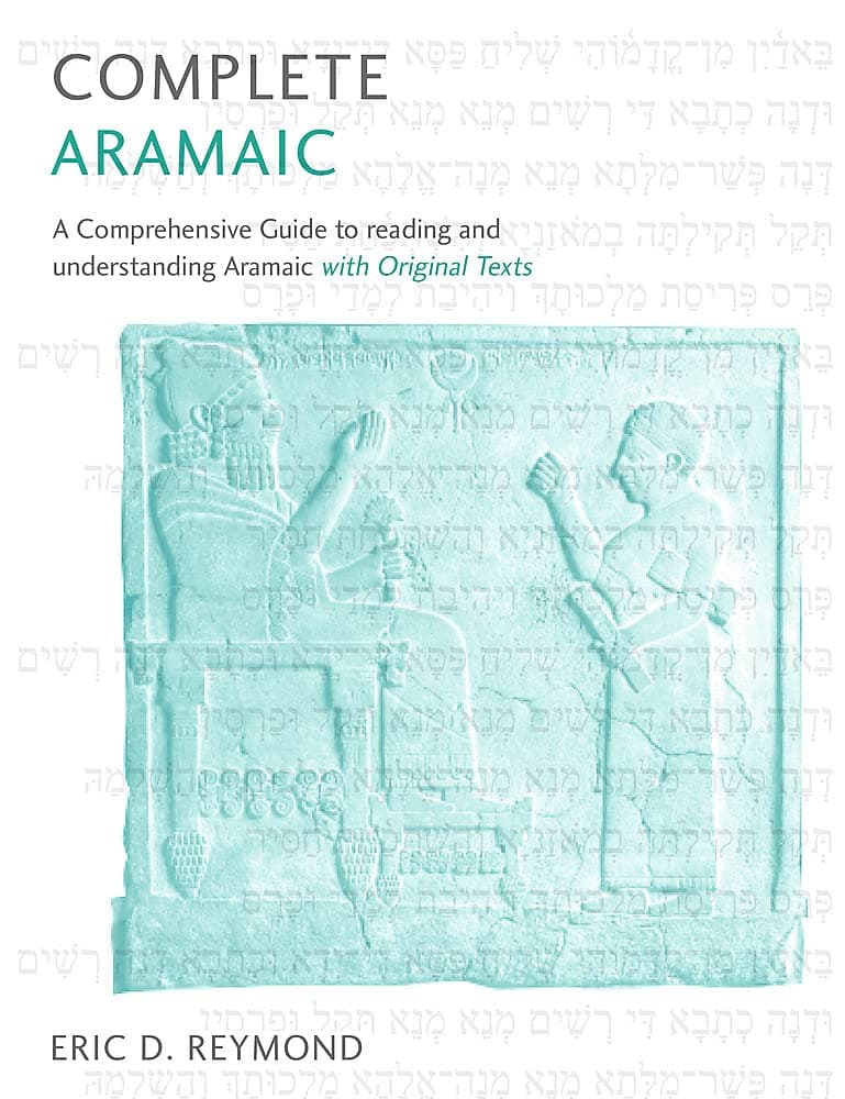 Complete Aramaic: A Comprehensive Guide to Reading and Understanding Aramaic, with Original Texts (Teach Yourself)